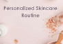 create your personalized korean skincare routine